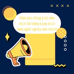 Chính phủ đồng ý bỏ hình thức thi thăng hạng chức danh nghề nghiệp viên chức?