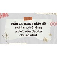 Mẫu C3-03/NS giấy đề nghị thu hồi ứng trước vốn đầu tư chuẩn nhất