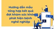 Hướng dẫn mẫu tổng hợp kết quả đợt khám sức khỏe phát hiện bệnh nghề nghiệp