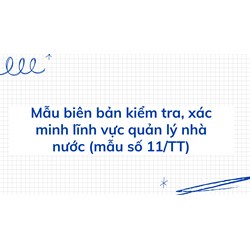 Mẫu biên bản kiểm tra, xác minh lĩnh vực quản lý nhà nước (mẫu số 11/TT)