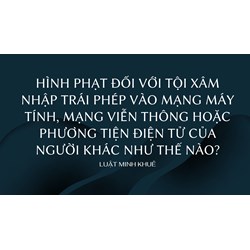 Hình phạt đối với tội xâm nhập trái phép vào mạng máy tính, mạng viễn thông hoặc phương tiện điện tử của người khác như thế nào?