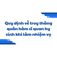 Quy định về truy thăng quân hàm sĩ quan hy sinh khi làm nhiệm vụ