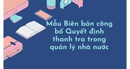 Mẫu Biên bản công bố Quyết định thanh tra trong quản lý nhà nước