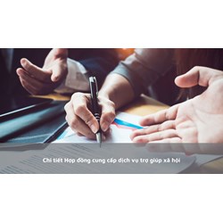 Chi tiết Hợp đồng cung cấp dịch vụ trợ giúp xã hội