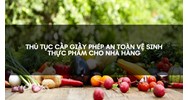 Thủ tục cấp giấy phép An toàn vệ sinh thực phẩm cho nhà hàng