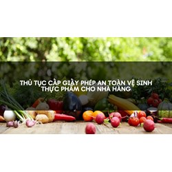 Thủ tục cấp giấy phép An toàn vệ sinh thực phẩm cho nhà hàng