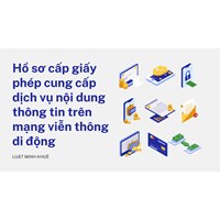 Hồ sơ cấp giấy phép cung cấp dịch vụ nội dung thông tin trên mạng viễn thông di động
