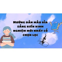Hướng dẫn mẫu bìa sáng kiến kinh nghiệm mới nhất có chọn lọc
