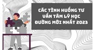 Các tình huống tư vấn tâm lý học đường mới nhất