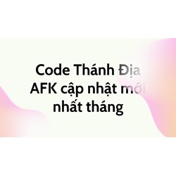 Code Thánh Địa AFK cập nhật mới nhất hàng tháng