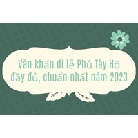 Văn khấn đi lễ Phủ Tây Hồ đầy đủ, chuẩn và chi tiết nhất
