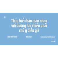 Thấy biển báo giao nhau với đường hai chiều phải chú ý điều gì?