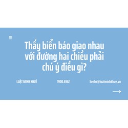 Thấy biển báo giao nhau với đường hai chiều phải chú ý điều gì?