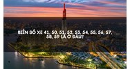 Biển Số Xe 41, 50, 51, 52, 53, 54, 55, 56, 57, 58, 59 là ở đâu?
