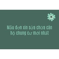 Mẫu đơn xin sửa chữa căn hộ chung cư mới nhất