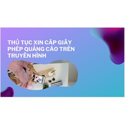 Thủ tục xin cấp giấy phép quảng cáo trên truyền hình