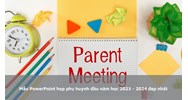 Mẫu PowerPoint họp phụ huynh đầu năm học đẹp nhất