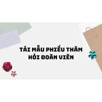 Tải mẫu phiếu thăm hỏi đoàn viên