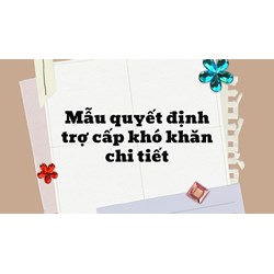 Mẫu quyết định trợ cấp khó khăn chi tiết