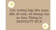 Các trường hợp liên quan đến số máy, số khung của xe theo Thông tư 24/2023/TT-BCA