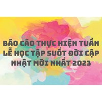 Báo cáo thực hiện Tuần lễ học tập suốt đời cập nhật mới nhất