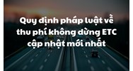 Quy định pháp luật về thu phí không dừng ETC cập nhật mới nhất