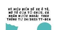 Ký hiệu biển số xe ô tô, mô tô của tổ chức, cá nhân nước ngoài mới nhất