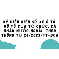 Ký hiệu biển số xe ô tô, mô tô của tổ chức, cá nhân nước ngoài mới nhất