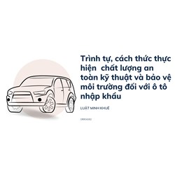 Kiểm tra chất lượng an toàn kỹ thuật và bảo vệ môi trường đối với ô tô nhập khẩu?