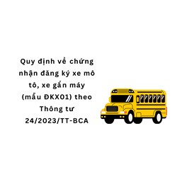 Quy định về chứng nhận đăng ký xe mô tô, xe gắn máy (mẫu ĐKX01)