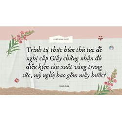 Trình tự thực hiện thủ tục đề nghị cấp Giấy chứng nhận đủ điều kiện sản xuất vàng trang sức, mỹ nghệ bao gồm mấy bước?