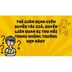 Thẻ giám định viên quyền tác giả, quyền liên quan bị thu hồi trong những trường hợp nào?