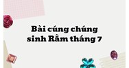 Bài cúng chúng sinh Rằm tháng 7 đầy đủ, ý nghĩa