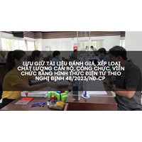 Lưu giữ tài liệu đánh giá, xếp loại chất lượng cán bộ, công chức, viên chức bằng hình thức điện tử