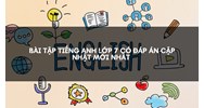 Bài tập tiếng Anh lớp 7 có đáp án cập nhật mới nhất
