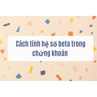 Cách tính hệ số beta trong chứng khoán