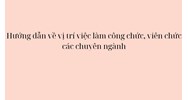 Hướng dẫn về vị trí việc làm công chức, viên chức các chuyên ngành