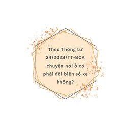 Chuyển nơi ở có phải đổi biển số xe không?