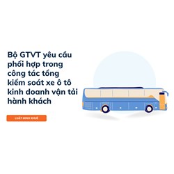 Bộ GTVT yêu cầu phối hợp trong công tác tổng kiểm soát xe ô tô kinh doanh vận tải hành khách