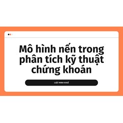 Mô hình nến trong phân tích kỹ thuật chứng khoán