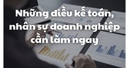 Những điều kế toán, nhân sự doanh nghiệp cần làm ngay mỗi quý