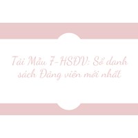 Tải Mẫu sổ danh sách Đảng viên (Mẫu 7-HSĐV) mới nhất