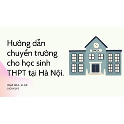 Hướng dẫn chuyển trường cho học sinh THPT tại Hà Nội
