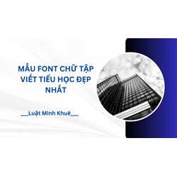 Mẫu font chữ tập viết tiểu học đẹp nhất