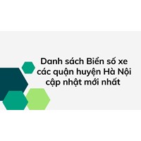 Danh sách Biển số xe các quận huyện Hà Nội mới nhất 2025