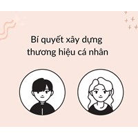 Bí quyết xây dựng thương hiệu cá nhân