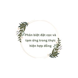 Phân biệt đặt cọc và tạm ứng trong thực hiện hợp đồng