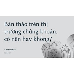 Bán tháo trên thị trường chứng khoán, có nên hay không?