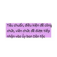 Tiêu chuẩn, điều kiện để công chức, viên chức để được tiếp nhận vào Ủy ban Dân tộc