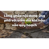 Lồng ghép nội dung ứng phó với biến đổi khí hậu vào quy hoạch